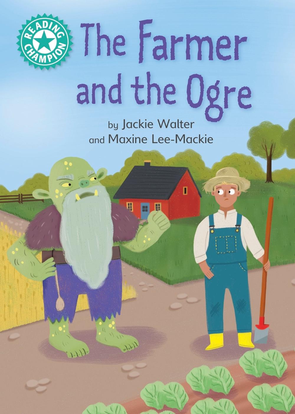 Reading Champion: The Farmer and the Ogre by Jackie Walter - ISBN: 9781445184180