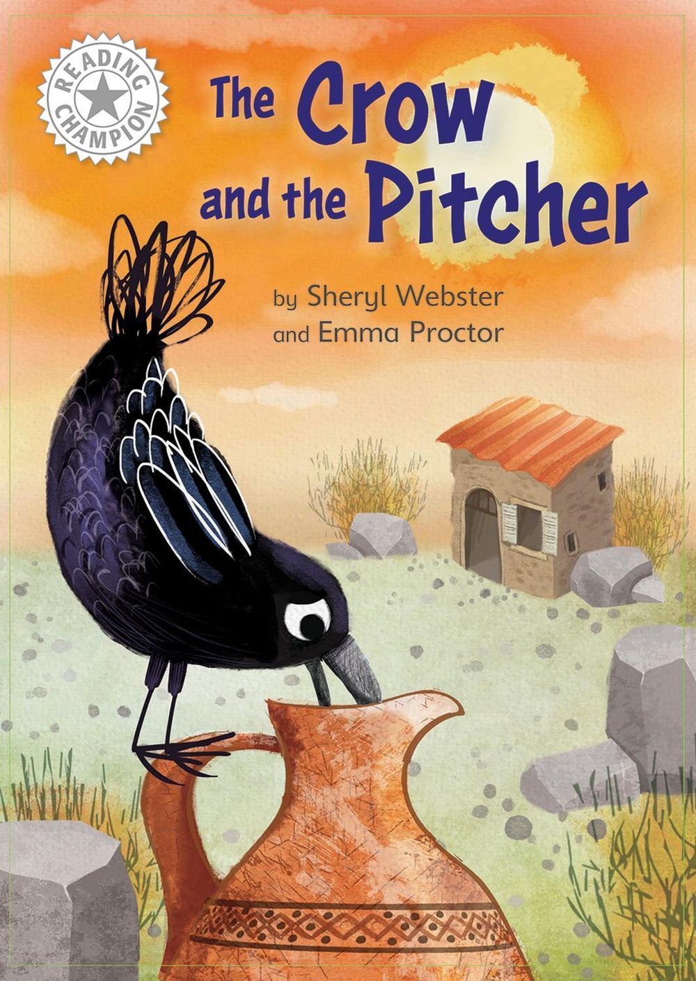 Reading Champion: The Crow and the Pitcher by Sheryl Webster - ISBN: 9781445184388