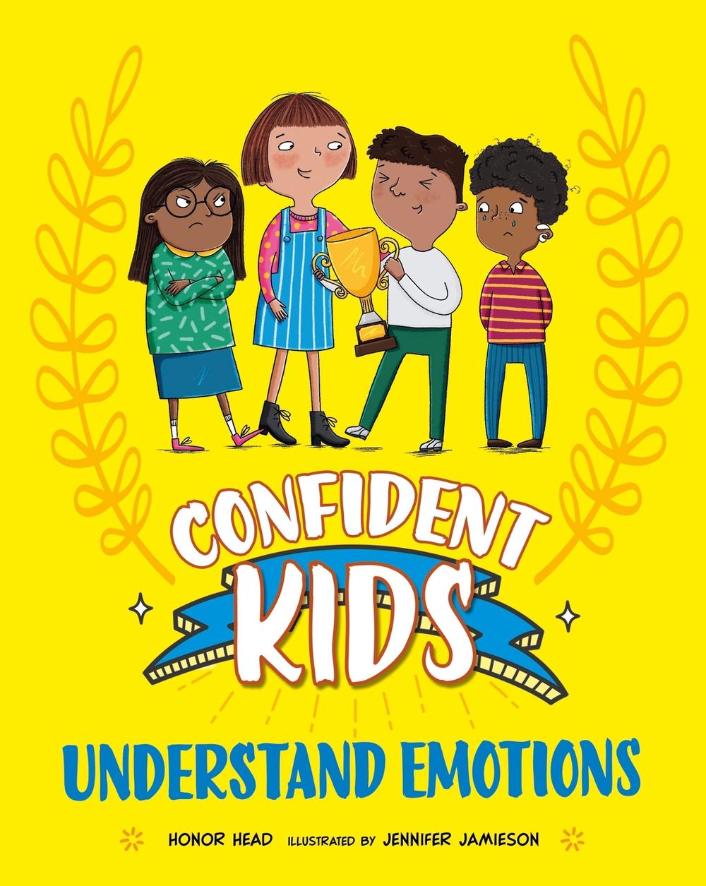 Confident Kids!: Understand Emotions by Honor Head - ISBN: 9781445185545