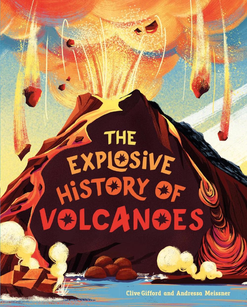 The Explosive History of Volcanoes by Clive Gifford - ISBN: 9781445185637