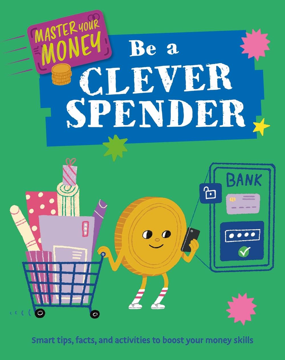 Master Your Money: Be a Clever Spender, 9781445186108