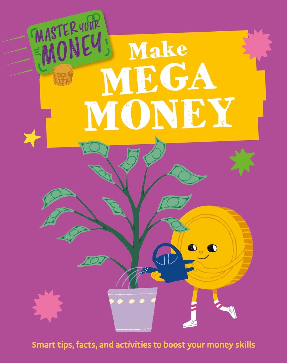 Master Your Money: Make Mega Money, 9781445186160
