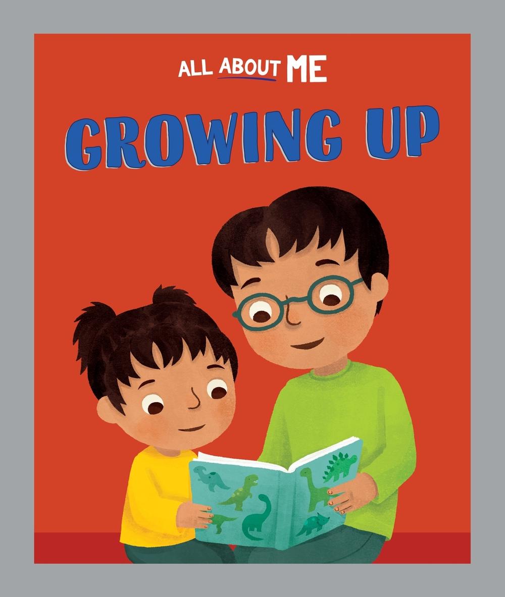All About Me: Growing Up, 9781445186467