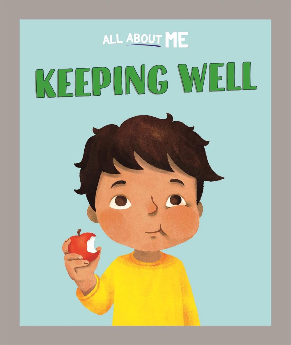 All About Me: Keeping Well, 9781445186580