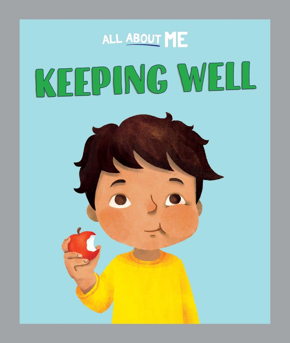 All About Me: Keeping Well, 9781445186597