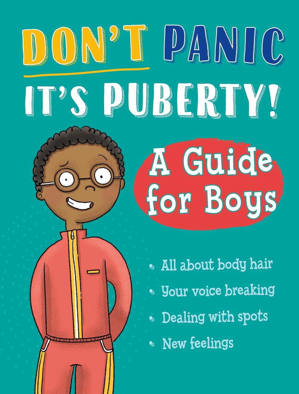 Don't Panic, It's Puberty!: A Guide for Boys by Jennifer Naalchigar - ISBN: 9781445186689