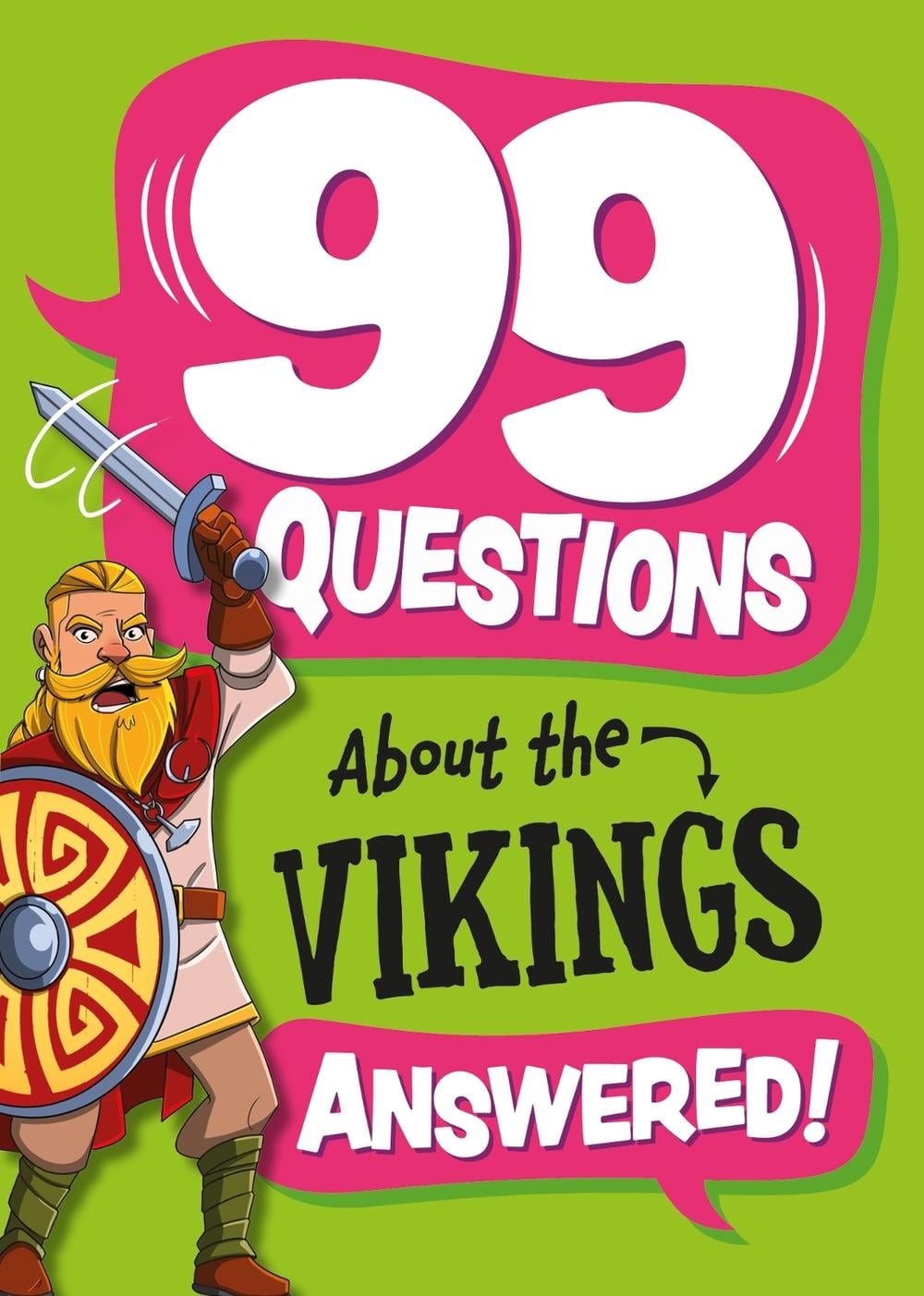 99 Questions About: The Vikings by Annabel Savery - ISBN: 9781445187075