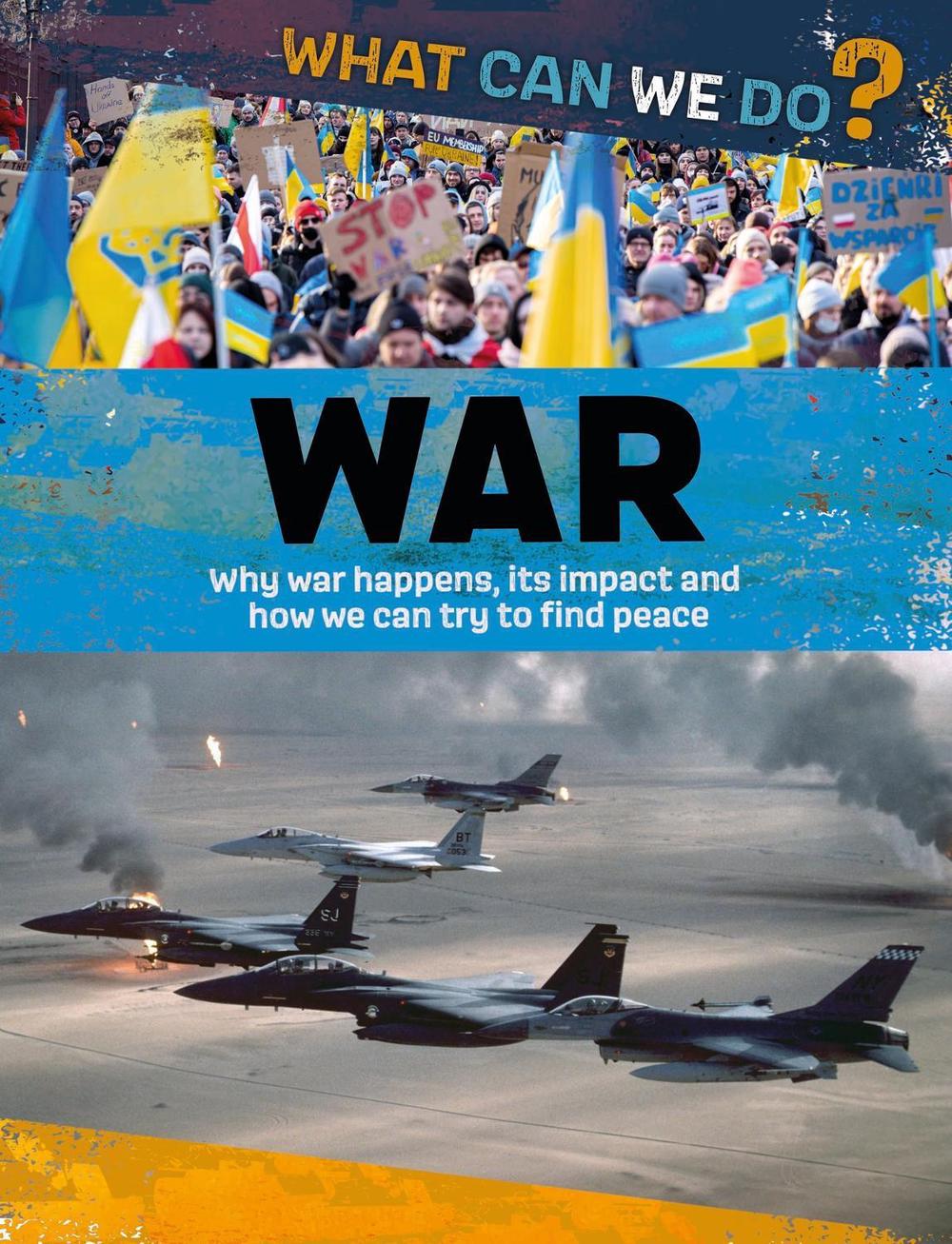 What Can We Do?: War by Alex Woolf - ISBN: 9781445187464