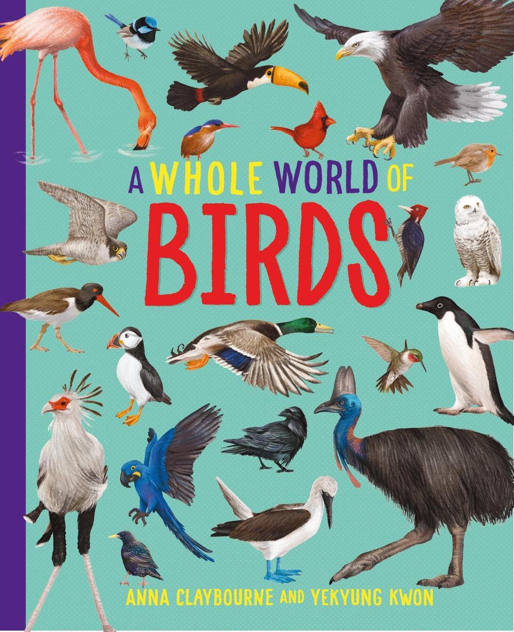 A Whole World of...: Birds by Anna Claybourne - ISBN: 9781445188508