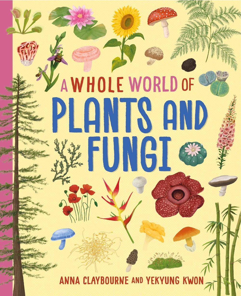 A Whole World of...: Plants and Fungi, 9781445188553
