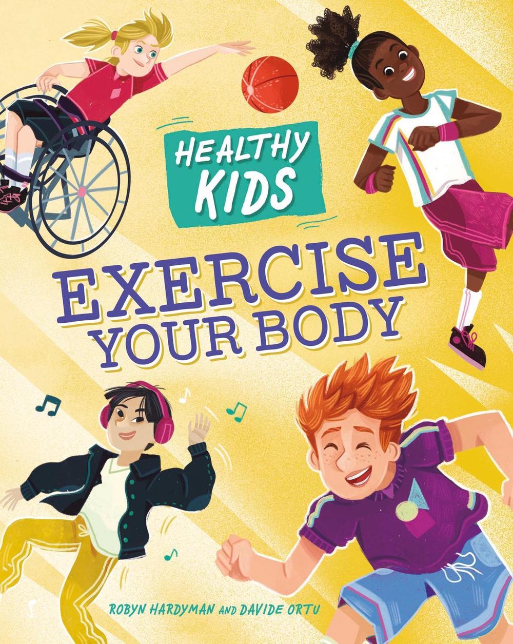 Healthy Kids: Exercise Your Body, 9781445188614