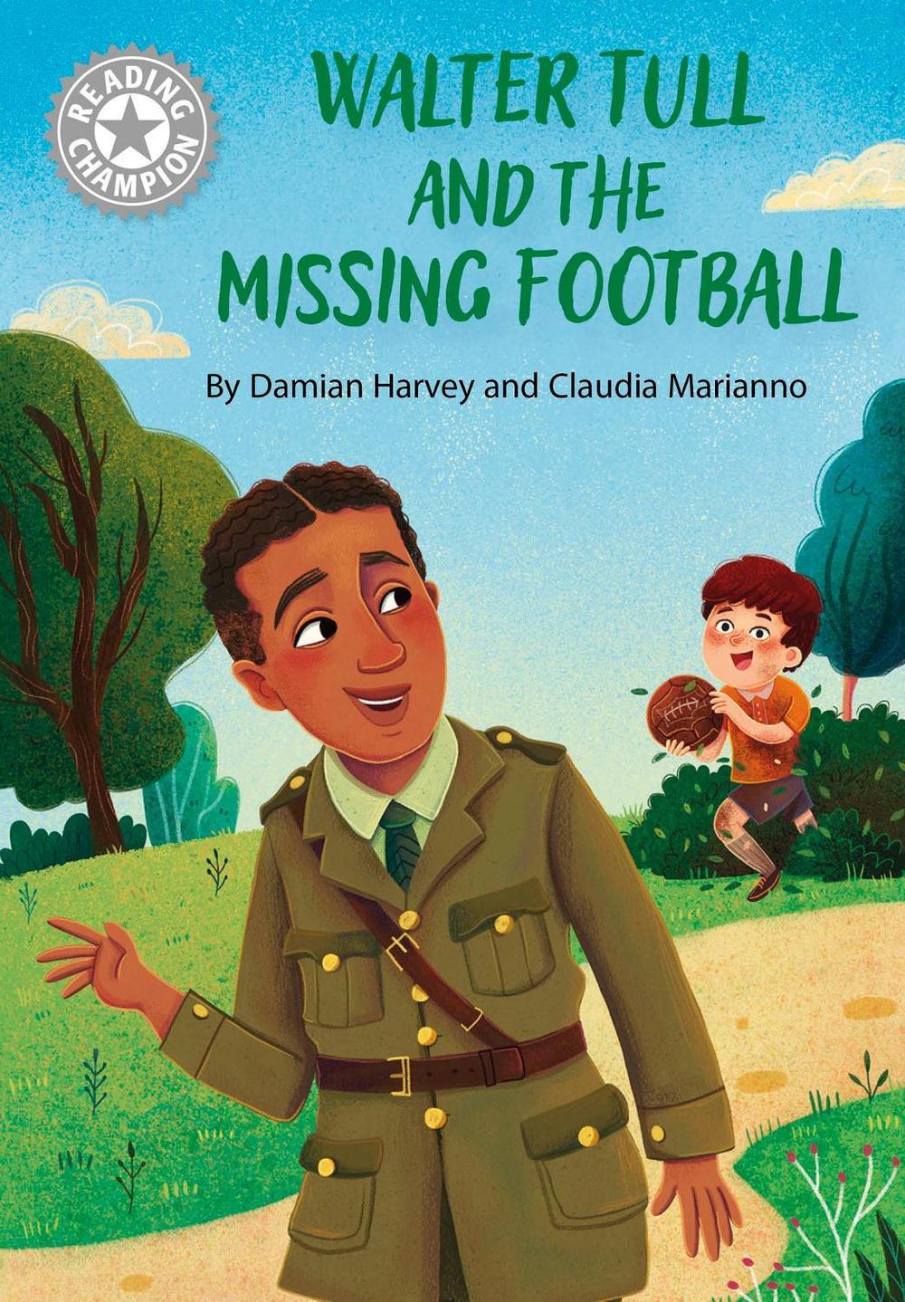 Reading Champion: Walter Tull and the Missing Football by Damian Harvey - ISBN: 9781445188966