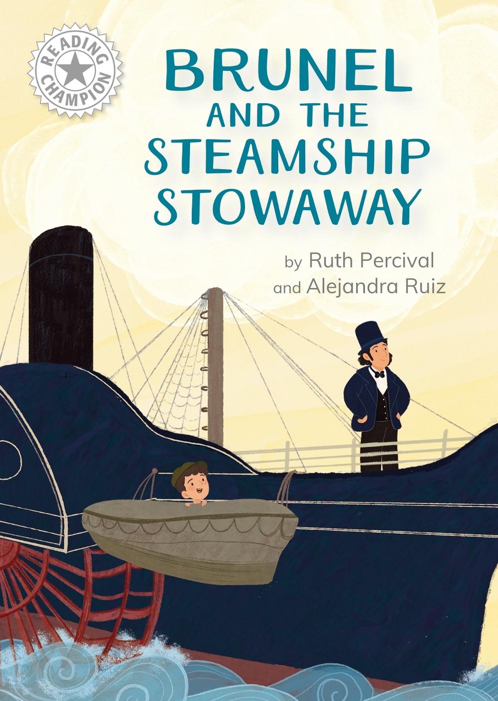 Reading Champion: Brunel and the Steamship Stowaway by Ruth Percival - ISBN: 9781445189017