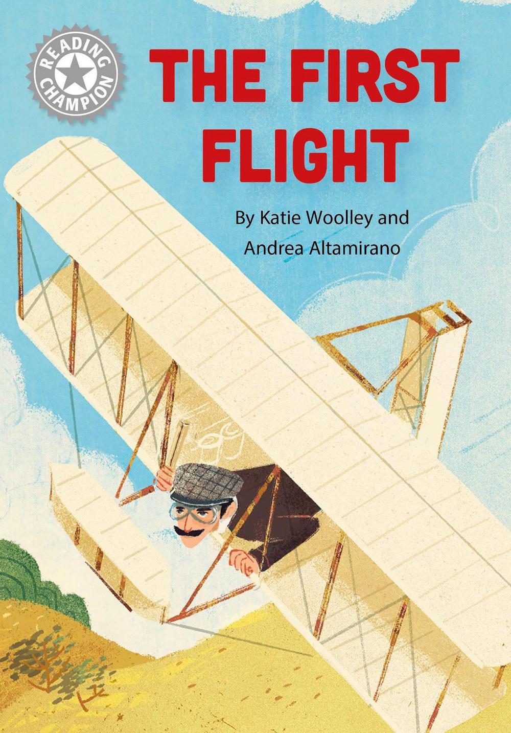 Reading Champion: The First Flight by Katie Woolley - ISBN: 9781445189055