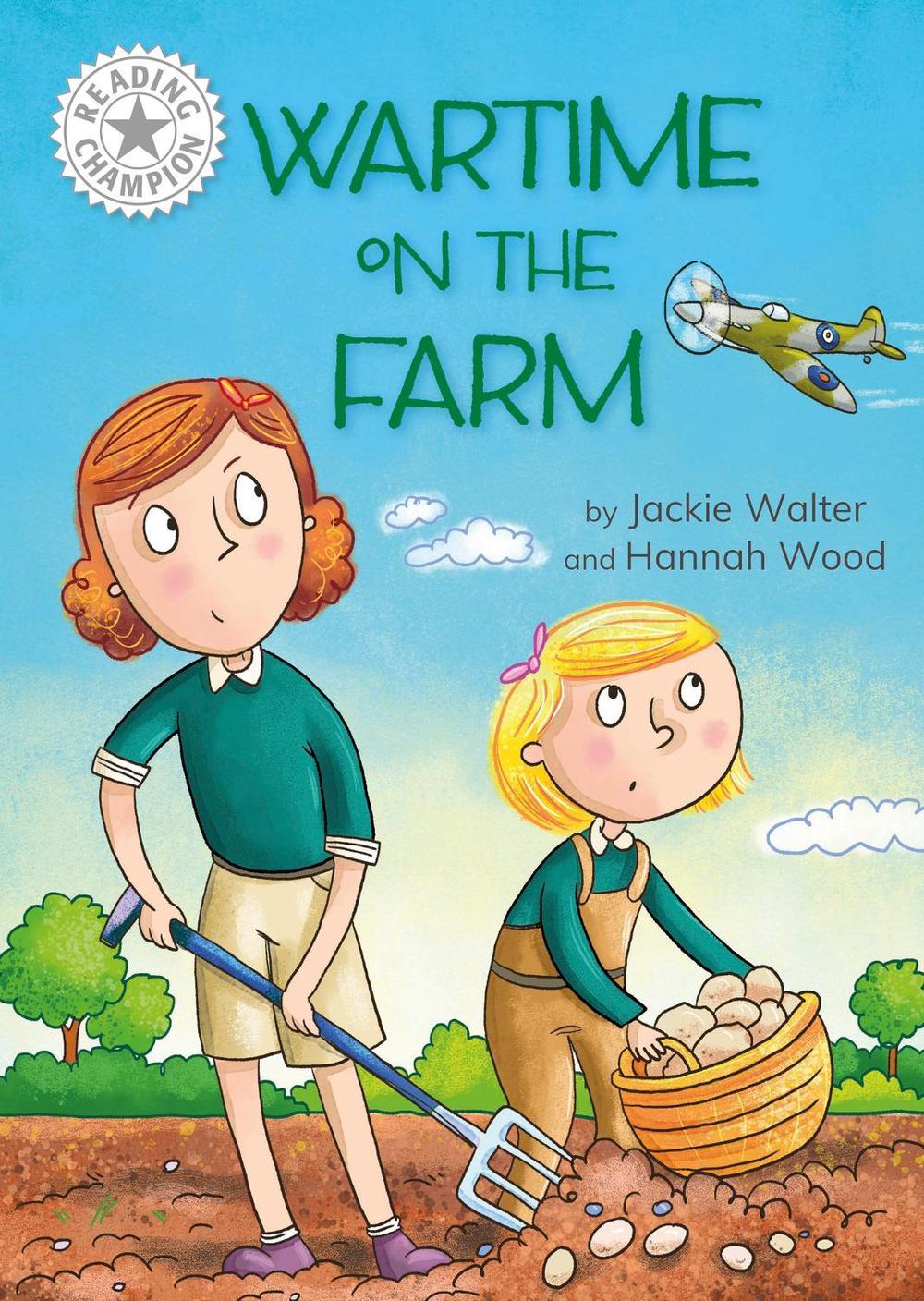 Reading Champion: Wartime on the Farm by Jackie Walter - ISBN: 9781445189093