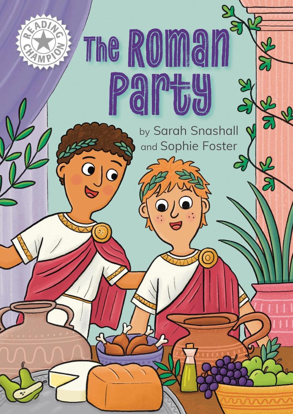 Reading Champion: The Roman Party by Sarah Snashall - ISBN: 9781445189123