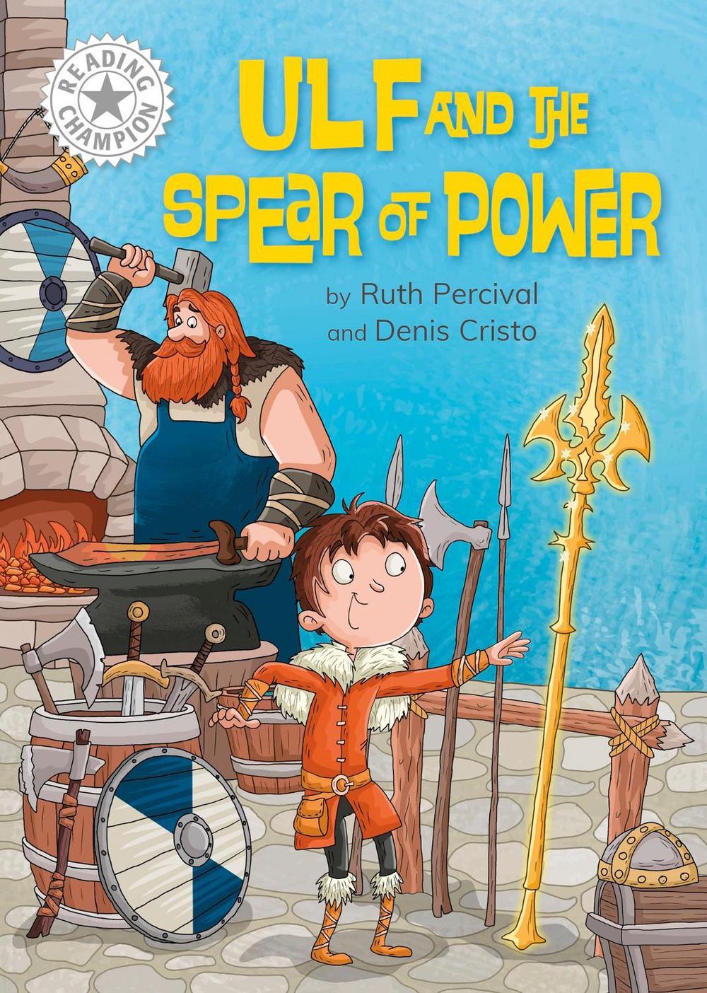 Reading Champion: Ulf and the Spear of Power, 9781445189178