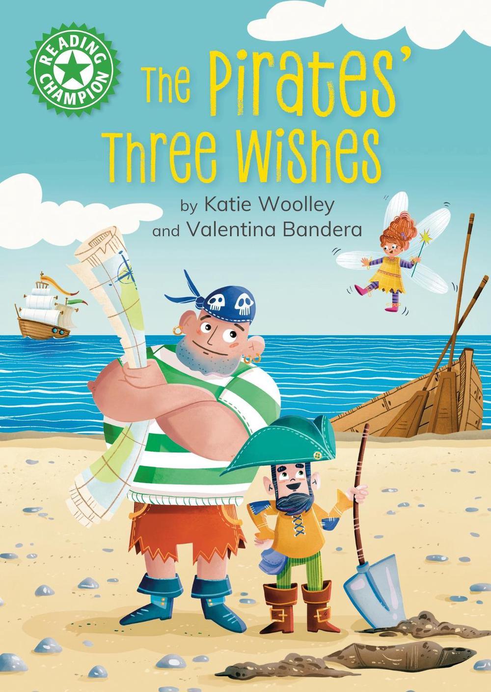 Reading Champion: The Pirates' Three Wishes by Katie Woolley - ISBN: 9781445189239