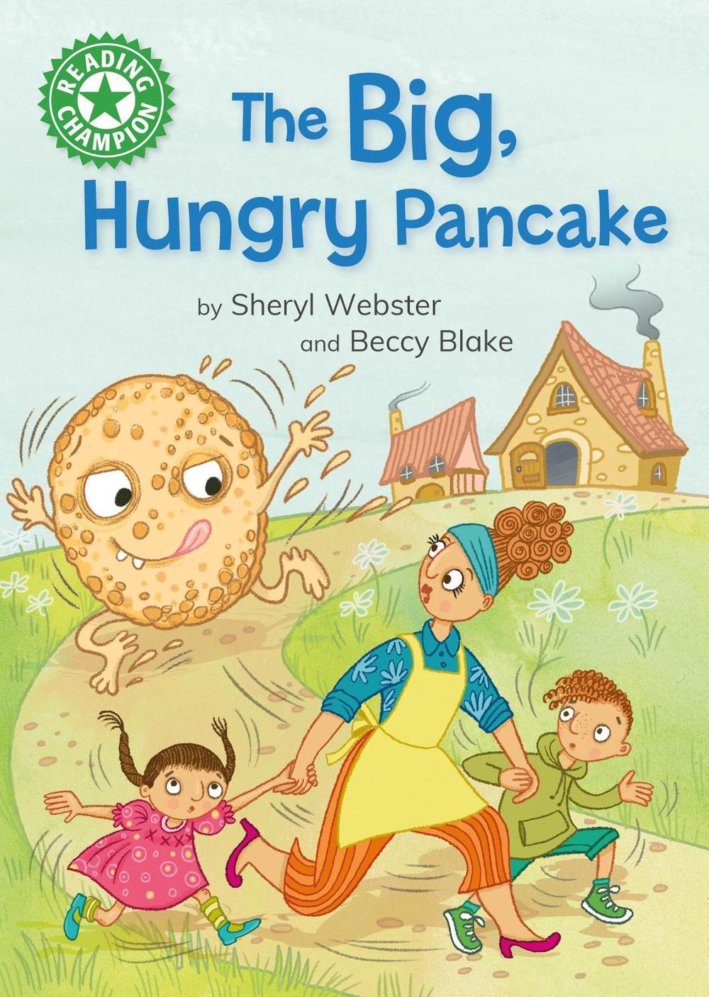 Reading Champion: The Big, Hungry Pancake by Sheryl Webster - ISBN: 9781445189314
