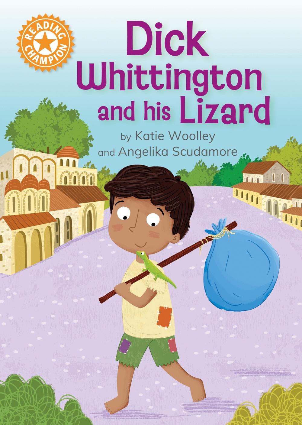 Reading Champion: Dick Whittington and his Lizard by Katie Woolley - ISBN: 9781445189406
