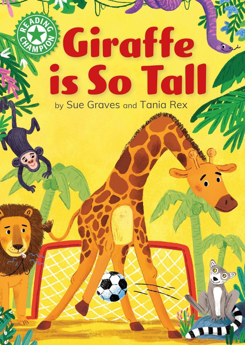 Reading Champion: Giraffe is Tall by Sue Graves - ISBN: 9781445189703