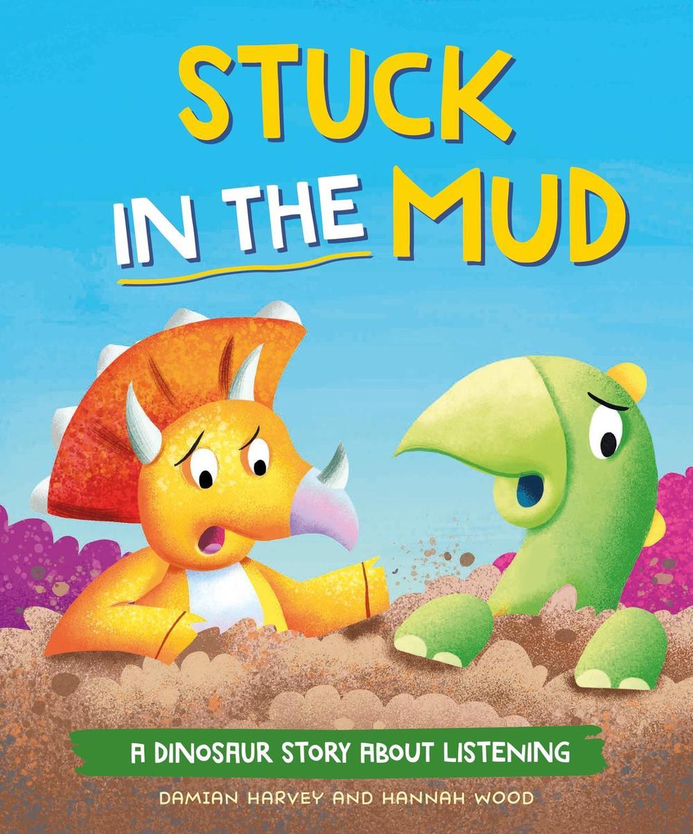 A Dinosaur Story: Stuck in the Mud by Damian Harvey - ISBN: 9781445189819