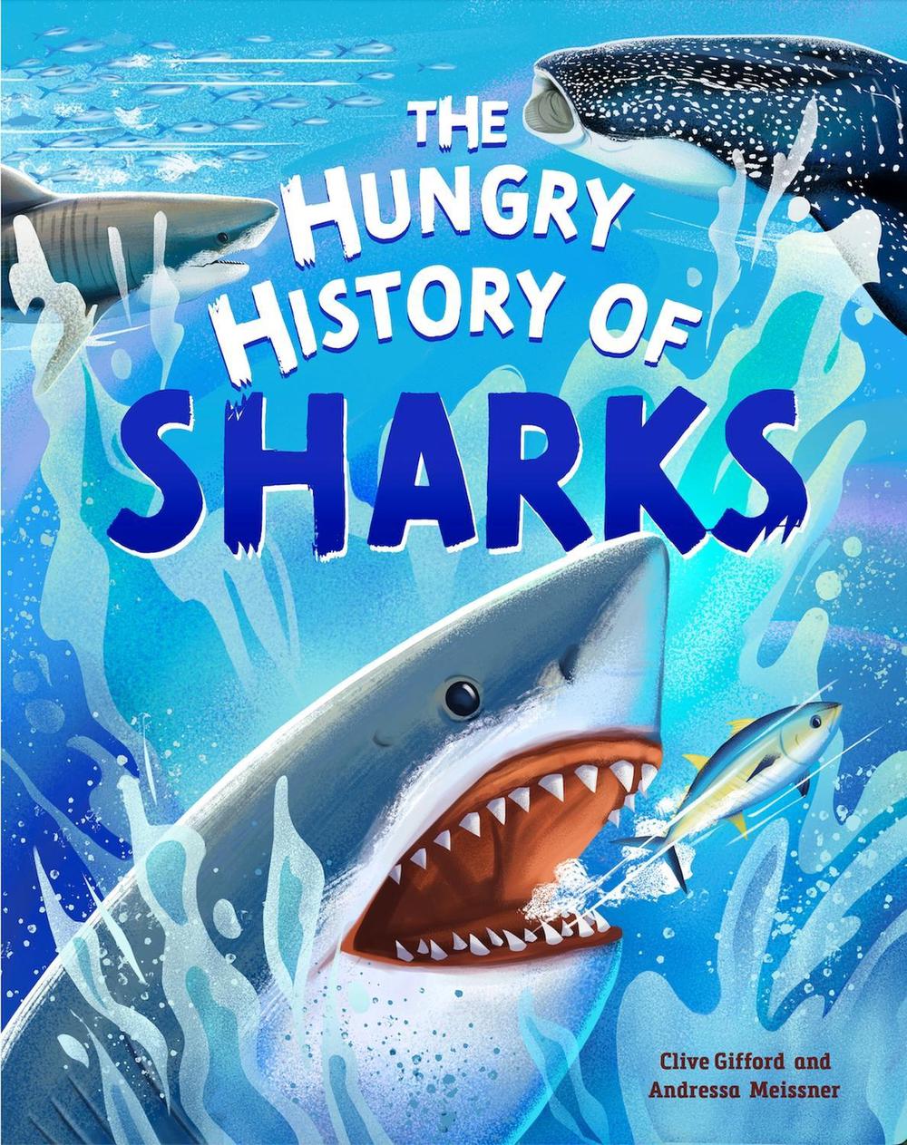 The Hungry History of Sharks by Clive Gifford - ISBN: 9781445190525