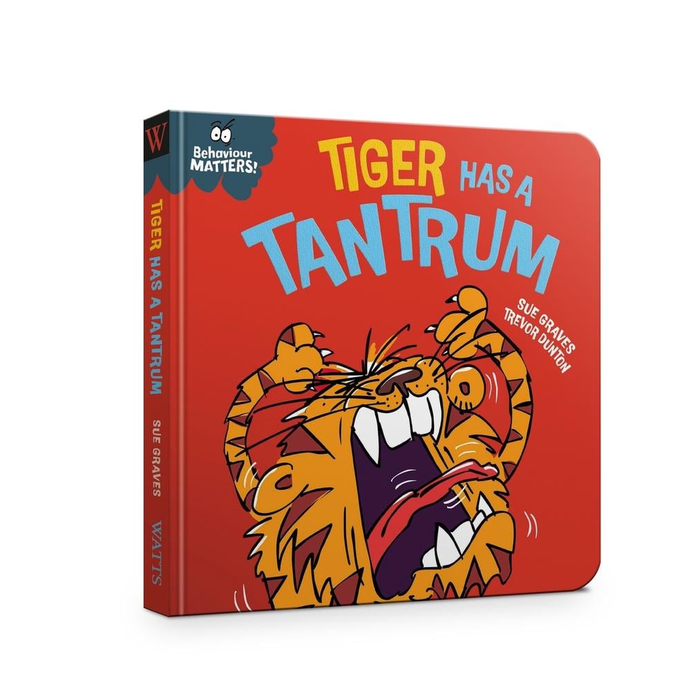 Behaviour Matters: Tiger Has a Tantrum - A book about feeling angry by Sue Graves - ISBN: 9781445190778