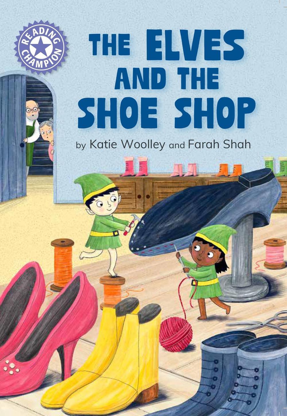 Reading Champion: The Elves and the Shoe Shop by Katie Woolley - ISBN: 9781445190884