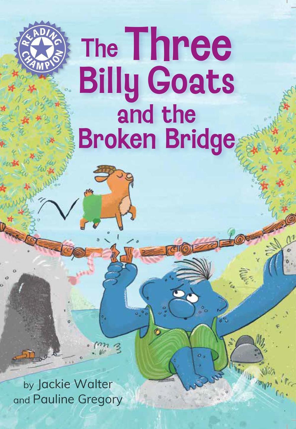 Reading Champion: The Three Billy Goats and the Broken Bridge by Jackie Walter - ISBN: 9781445190969