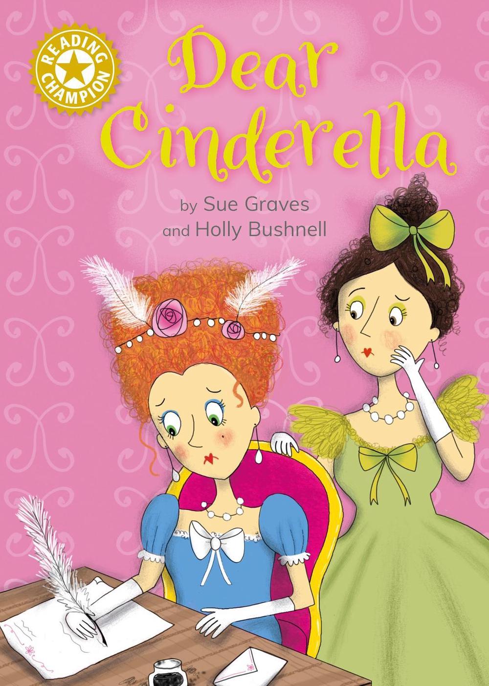 Reading Champion: Dear Cinderella by Sue Graves - ISBN: 9781445191058