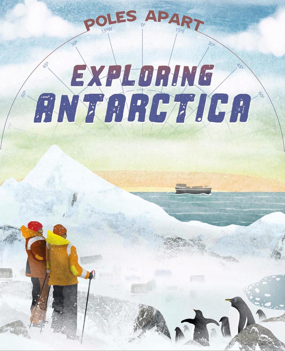 Poles Apart: Exploring Antarctica by Franklin Watts - ISBN: 9781445191584