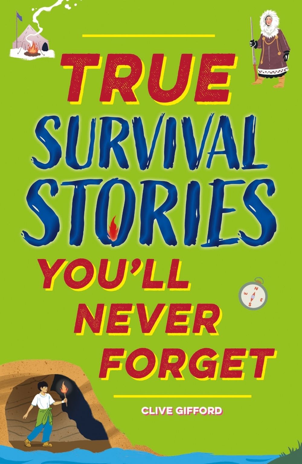 True Stories You'll Never Forget: True Survival Stories by Clive Gifford - ISBN: 9781445192055