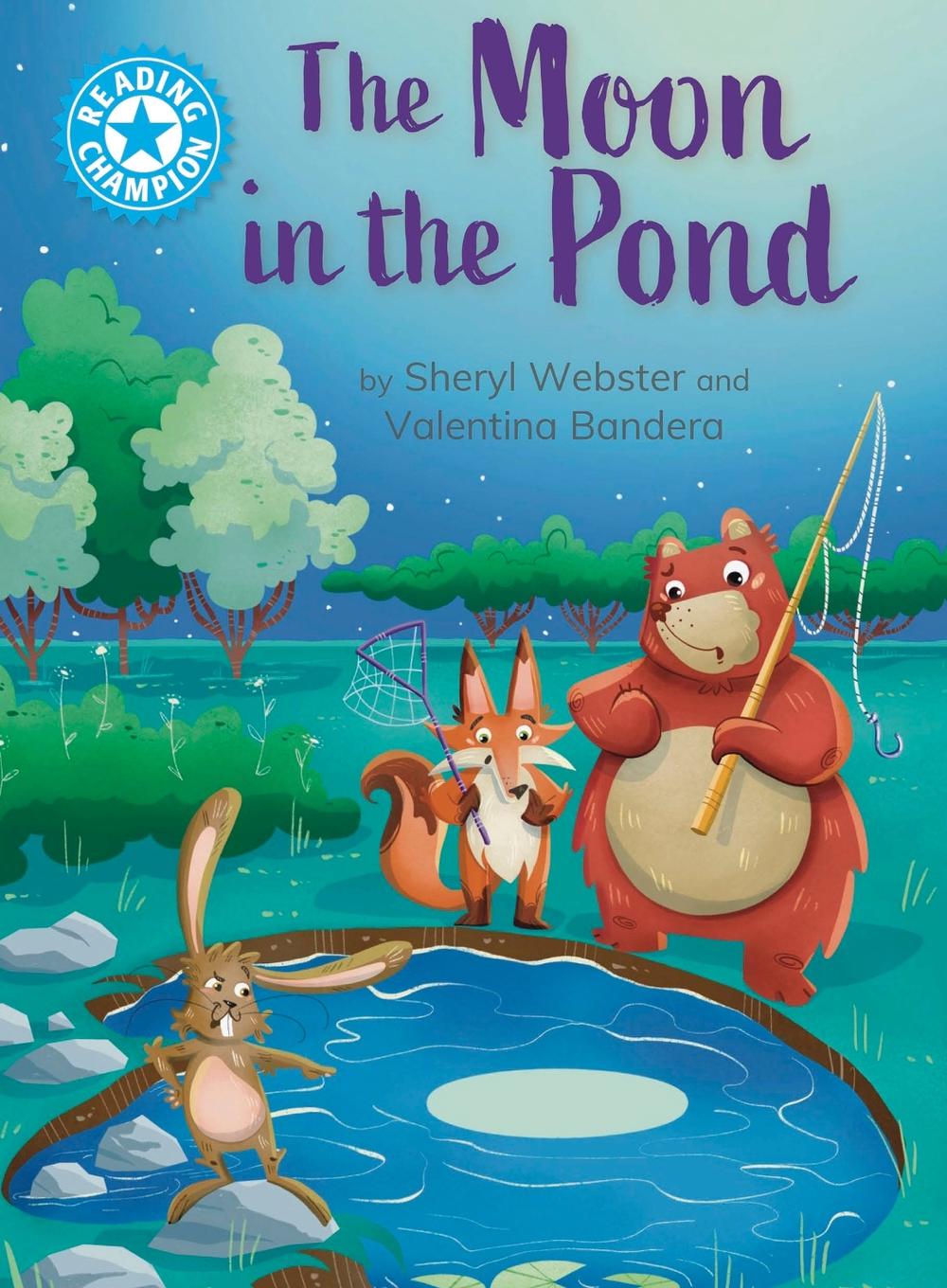 Reading Champion: The Moon in the Pond by Sheryl Webster - ISBN: 9781445192727