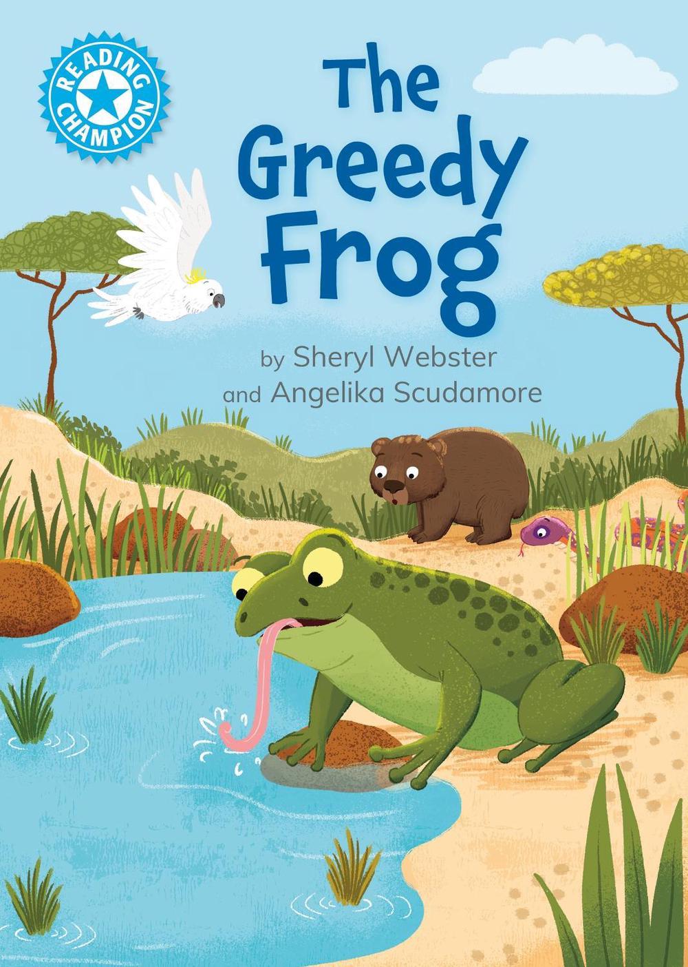 Reading Champion: The Greedy Frog by Sheryl Webster - ISBN: 9781445192796