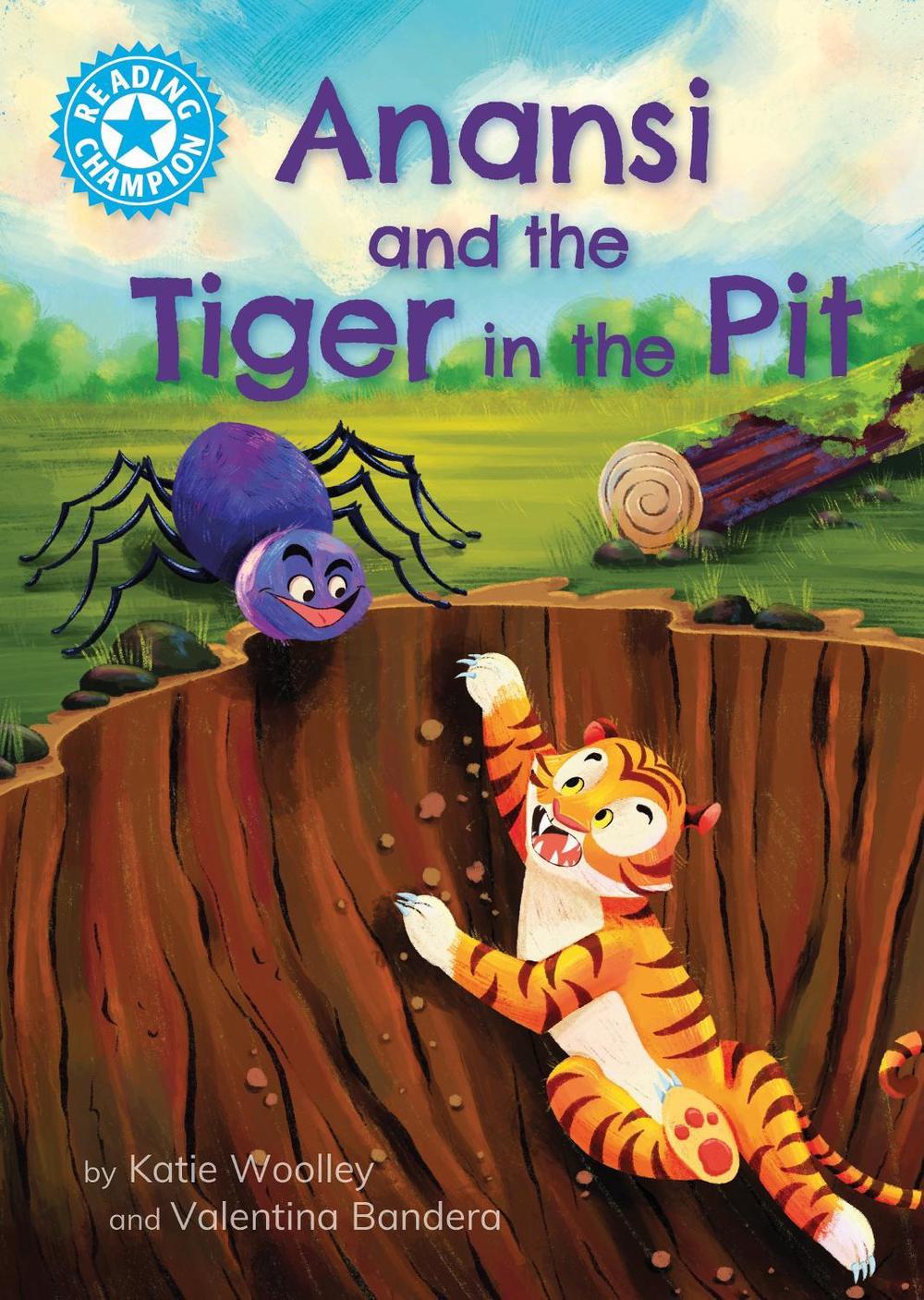 Reading Champion: Anansi and the Tiger in the Pit by Katie Woolley - ISBN: 9781445192864