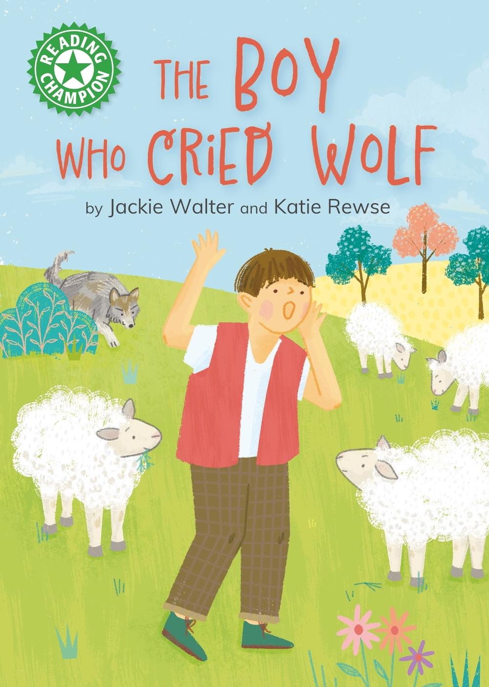 Reading Champion: The Boy who Cried Wolf, 9781445192901