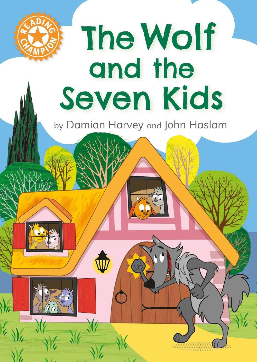 Reading Champion: The Wolf and the Seven Kids by Damian Harvey - ISBN: 9781445193267
