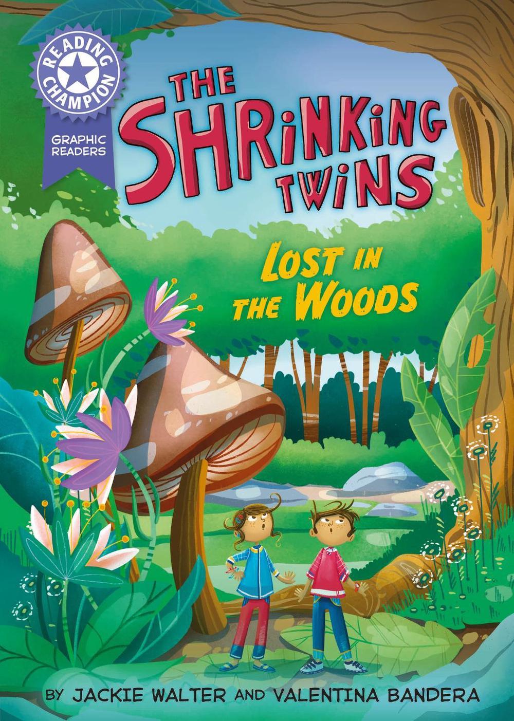 Reading Champion: Graphics: The Shrinking Twins: Lost in the Woods by Jackie Walter - ISBN: 9781445193427