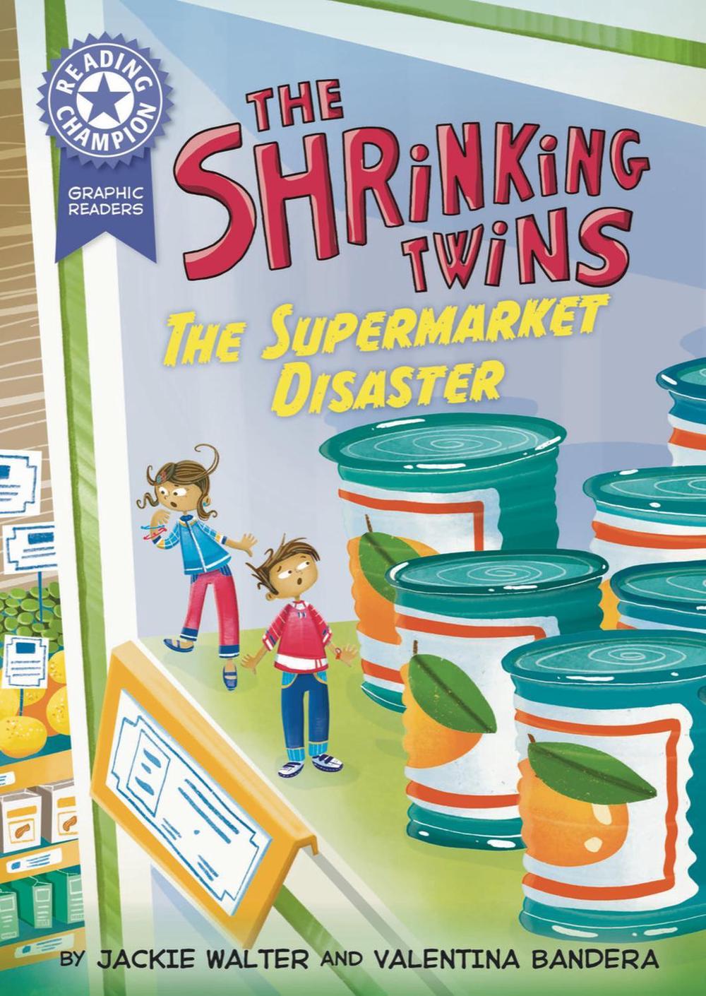 Reading Champion: Graphics: The Shrinking Twins: Supermarket Disaster by Jackie Walter - ISBN: 9781445193489