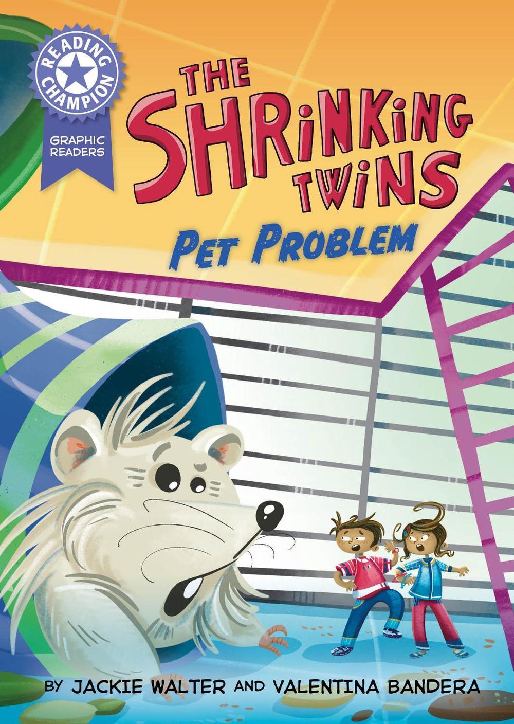 Reading Champion: Graphics: The Shrinking Twins: Pet Problem by Jackie Walter - ISBN: 9781445193496