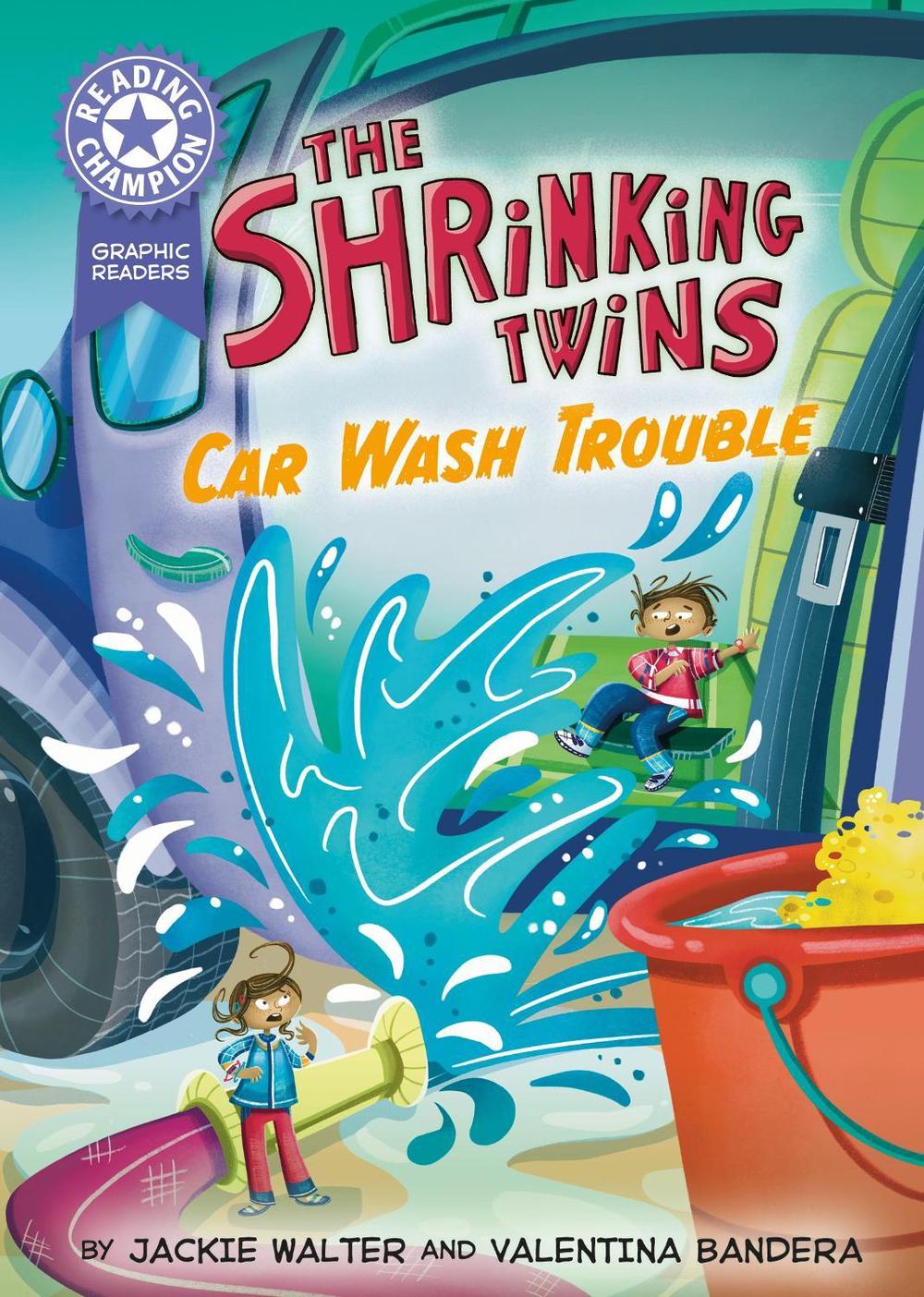 Reading Champion: Graphics: The Shrinking Twins: Car Wash Trouble by Jackie Walter - ISBN: 9781445193540