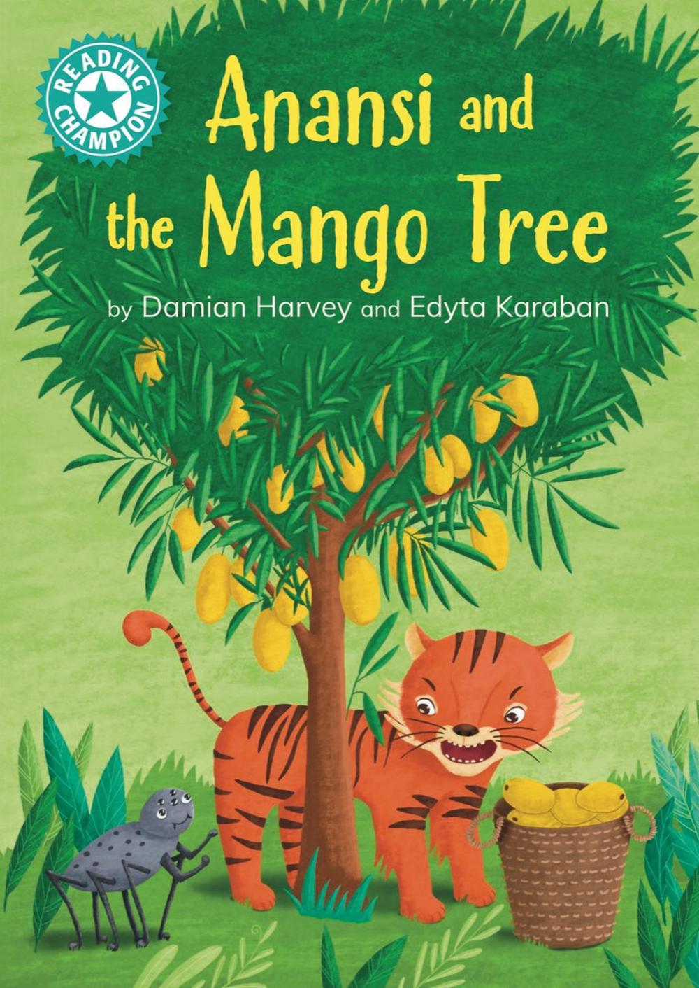 Reading Champion: Anansi and the Mango Tree by Damian Harvey - ISBN: 9781445193755