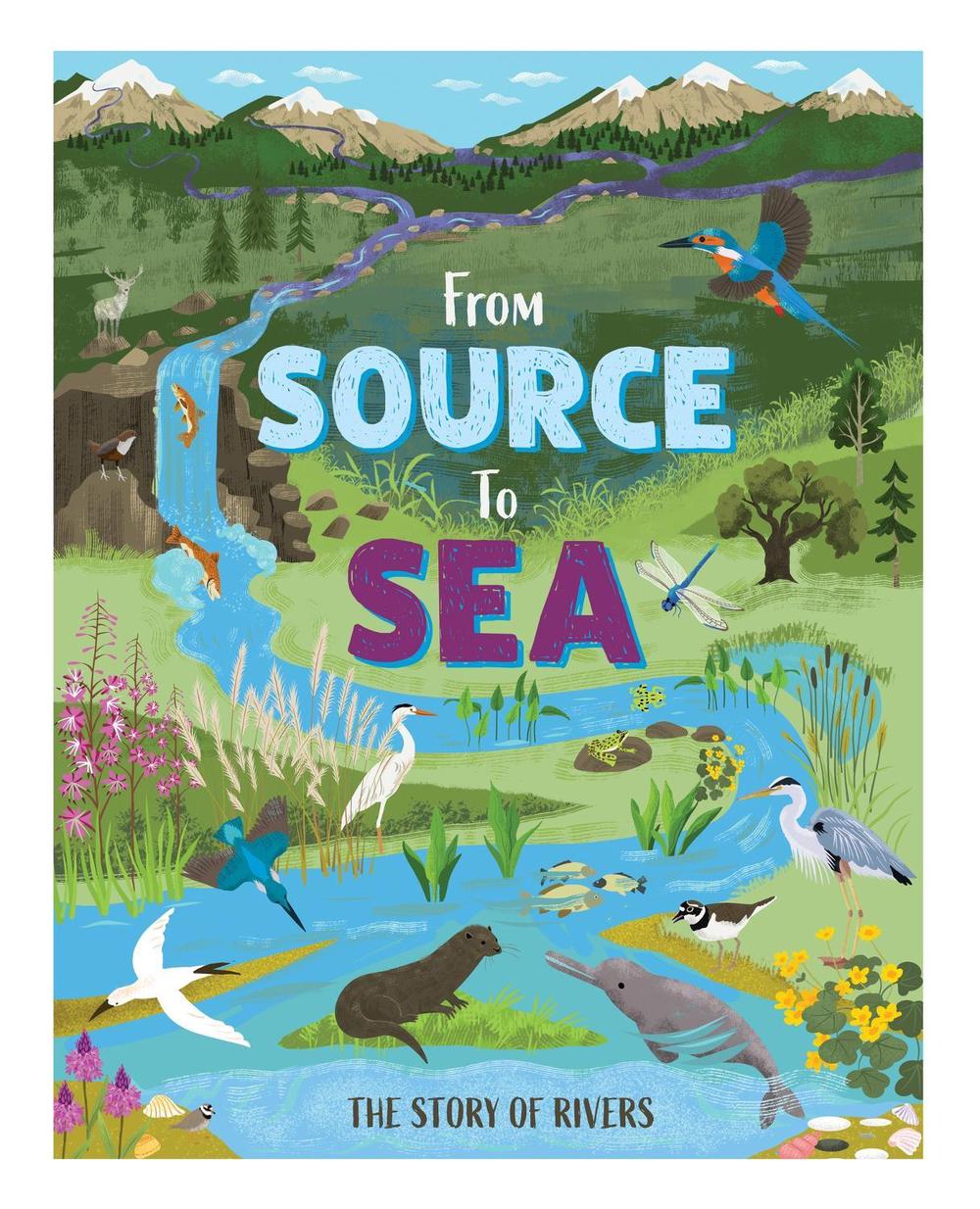 From Source to Sea: The Story of Rivers by Josy Bloggs - ISBN: 9781445195339