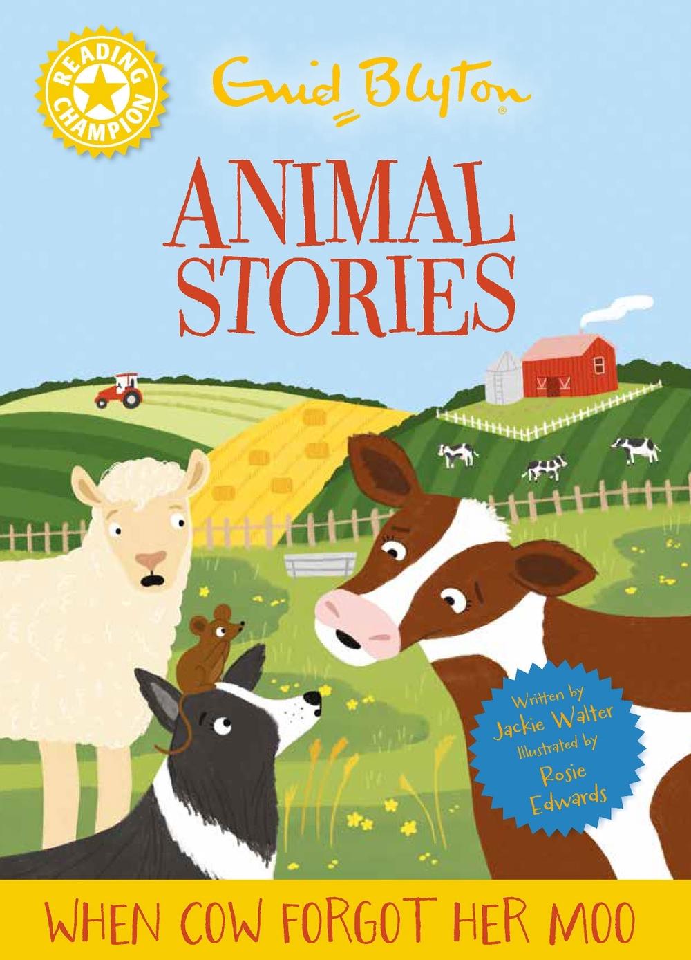 Reading Champion: Enid Blyton animal stories: When Cow Forgot Her Moo by Jackie Walter - ISBN: 9781445196848