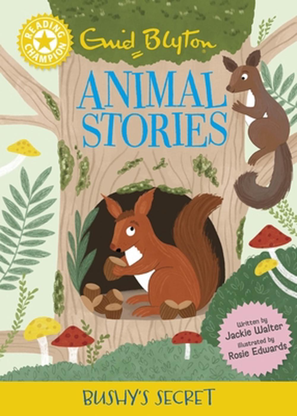 Reading Champion: Enid Blyton Animal Stories: Bushy's Secret by Jackie Walter - ISBN: 9781445196886