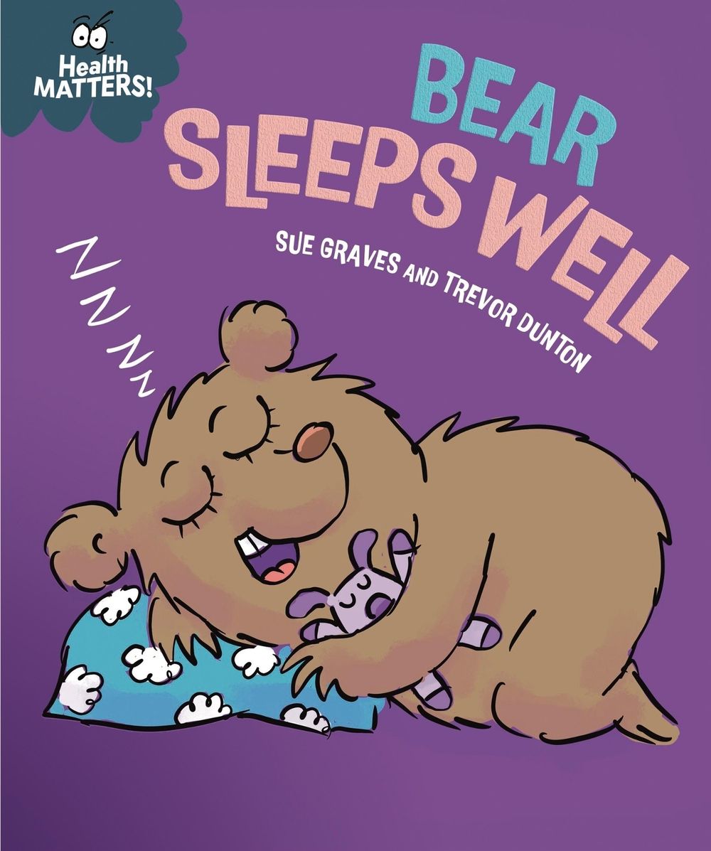 Health Matters: Bear Sleeps Well by Sue Graves - ISBN: 9781445197999