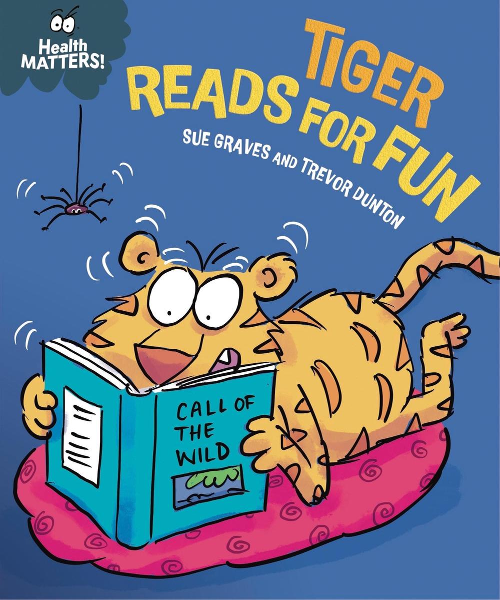 Health Matters: Tiger Reads for Fun by Sue Graves - ISBN: 9781445198132