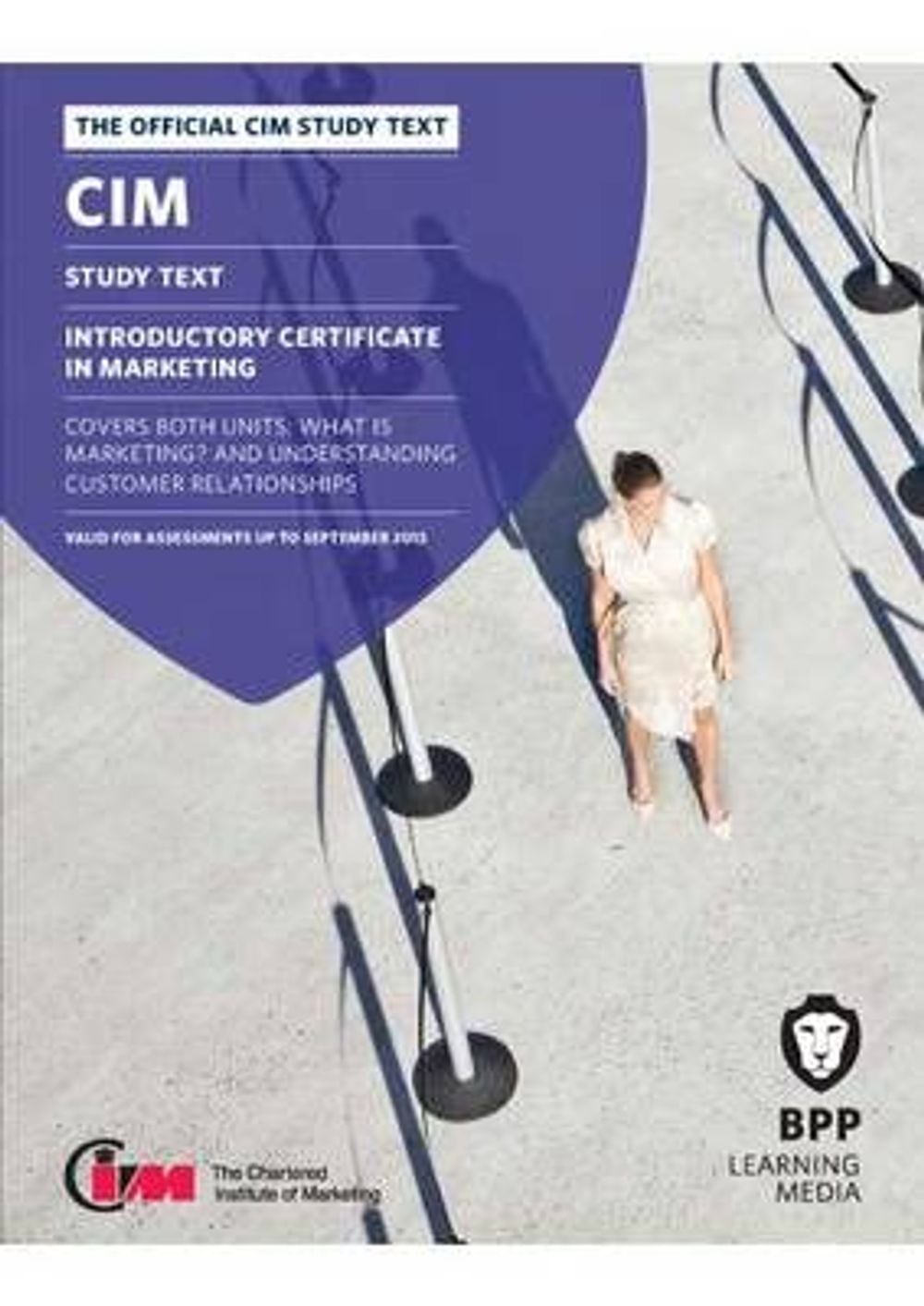 CIM Introductory Certificate in Marketing by BPP Learning Media - ISBN: 9781445391564