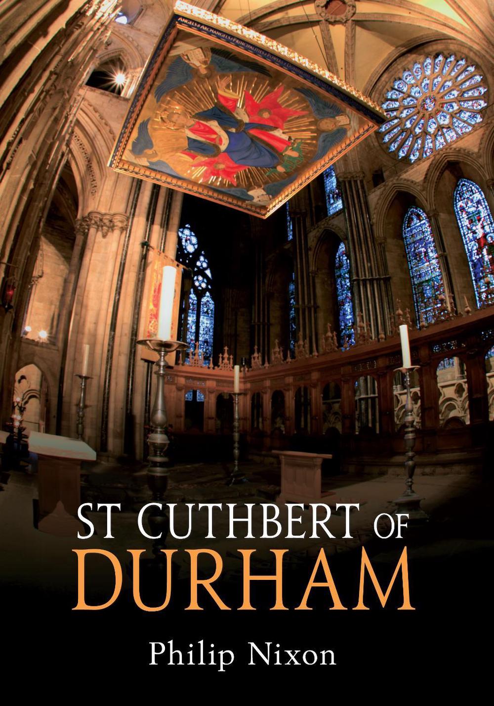 St Cuthbert of Durham by Philip Nixon - ISBN: 9781445603612